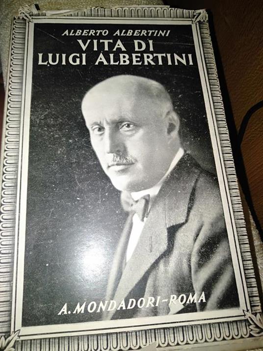 Vita di Luigi Albertini - Alberto Albertini - copertina