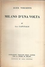 Milano d'una volta. IV La capitale