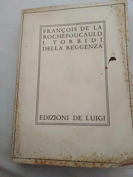 I torbidi della reggenza - François de La Rochefoucauld - copertina
