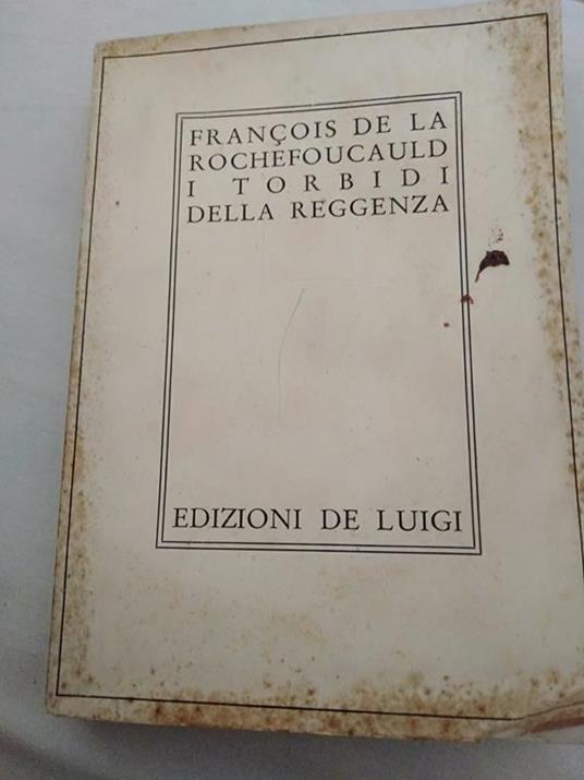 I torbidi della reggenza - François de La Rochefoucauld - copertina