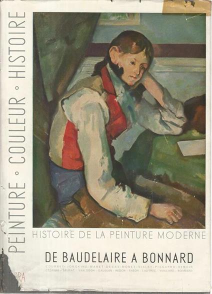 Histoire de la peinture moderne. De Baudelaire a Bonnard - copertina