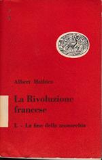 La Rivoluzione francese, 1° volume, La fine della monarchia