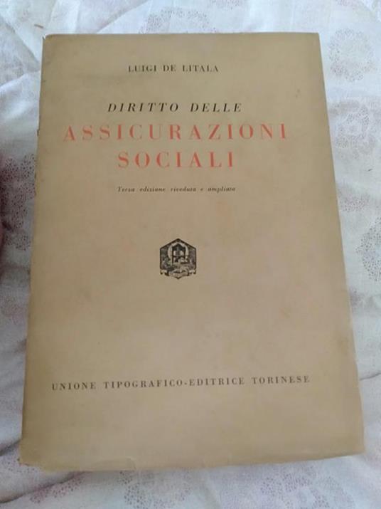 Diritto delle assicurazioni sociali terza edizione riveduta e ampliata - Luigi De Litala - copertina