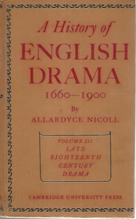 A history of english drama 1660-1900. Volume III - Allardyce Nicoll - copertina
