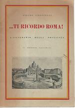 ...Ti ricordo Roma! L'itinerario della nostalgia