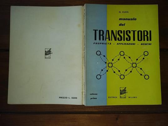 Manuale dei transistori. Volume primo - proprietà, applicazioni, schemi - Gustave Kahn - copertina