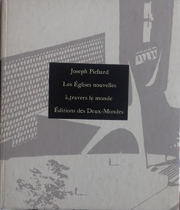 Les Eglises nouvelles à travers le monde - Joseph Pichard - copertina
