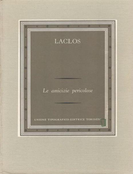 Le amicizie pericolose. Collana: I Grandi Scrittori Stranieri X-244 - Pierre Choderlos de Laclos - copertina