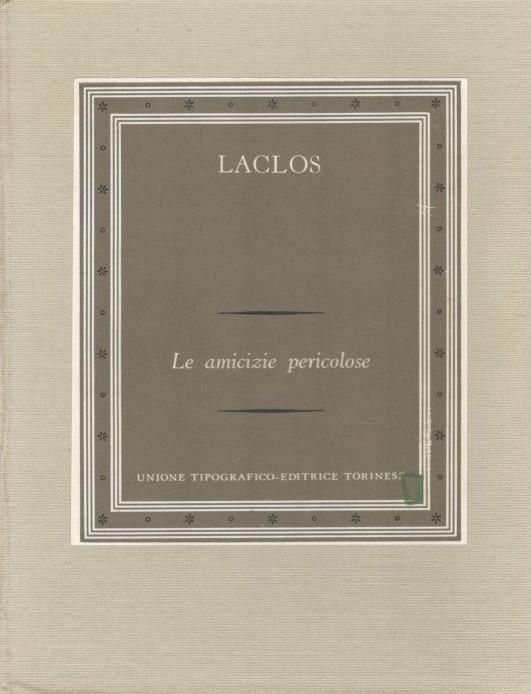 Le amicizie pericolose. Collana: I Grandi Scrittori Stranieri X-244 - Pierre Choderlos de Laclos - copertina