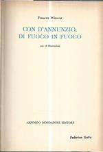 Con D'Annunzio,di fuoco in fuoco