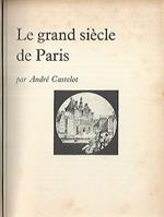 Le grand siecle de Paris