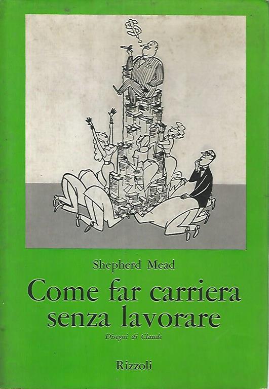 Come far carriera senza lavorare - Shepherd Mead - copertina
