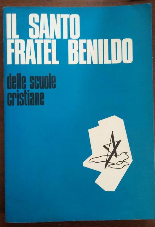 Il Santo Fratel Benildo Di: Savorè Leone Di Maria - copertina