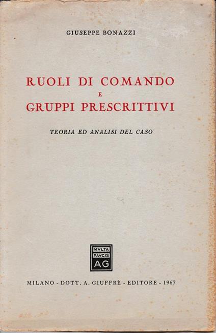 Ruoli di comando e gruppi descrittivi. Teoria e analisi del caso - Guglielmo Bonazzi - copertina