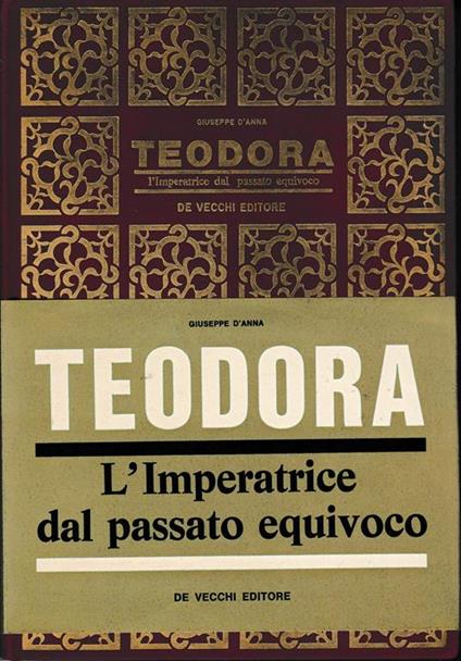 Teodora. L'Imperatrice dal passato equivoco - G. D'Anna - copertina