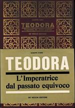 Teodora. L'Imperatrice dal passato equivoco