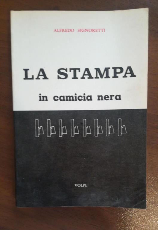 La stampa in camicia nera - Alfredo Signoretti - copertina