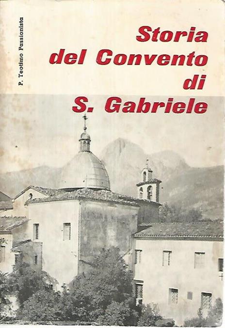 Storia del convento di S. Gabriele - Teotino Passionista - copertina