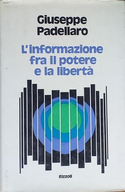 L' informazione fra il potere e la libertà - Giuseppe Padellaro - copertina