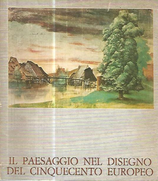 Il paesaggio nel disegno del cinquecento europeo - copertina