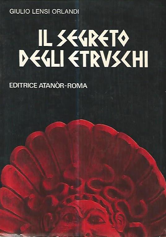 Il segreto degli etruschi - Giulio C. Lensi Orlandi Cardini - copertina