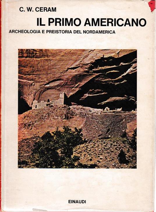 Il primo americano. Archeologia e preistoria del Nordamerica - C. W. Ceram - copertina