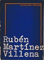 Orbita de Rubén Martínez Villena. Esbozo biográfico por Raúl Roa. Selección y nota final de R. Fernàndez Retamar