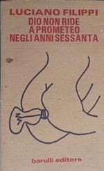 Dio non ride a Prometeo negli anni sessanta