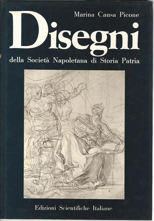 Disegni della società napoletana di storia patria - Marina Causa Picone - copertina
