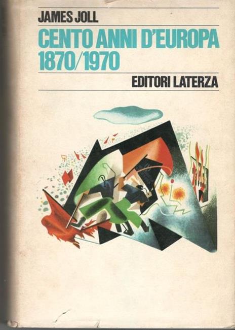 Cento Anni D'Europa (1870-1970) - James Joll - copertina