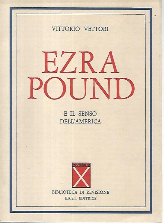 Ezra Pound e il senso dell'America - Vittorio Vettori - copertina