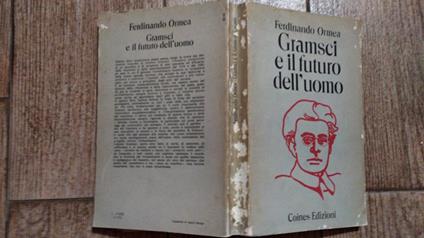 Gramsci e il futuro dell'uomo - Ferdinando Ormea - copertina