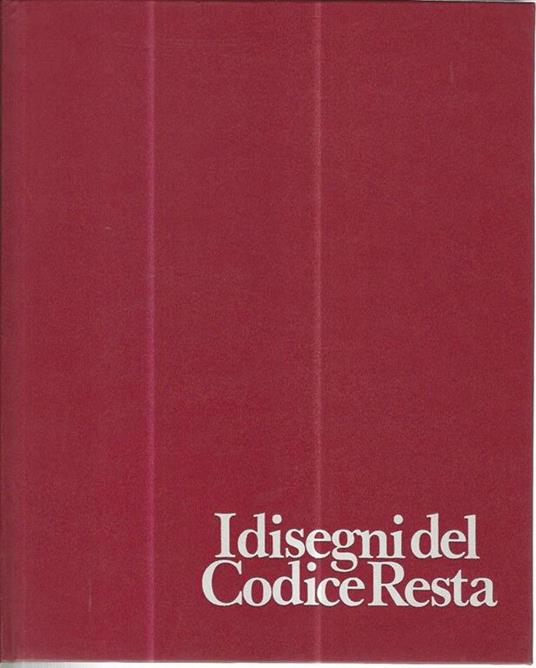 I disegni del Codice Resta - Giulio Bora - copertina