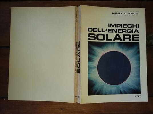 Impieghi dell'energia solare - Aurelio C. Robotti - copertina
