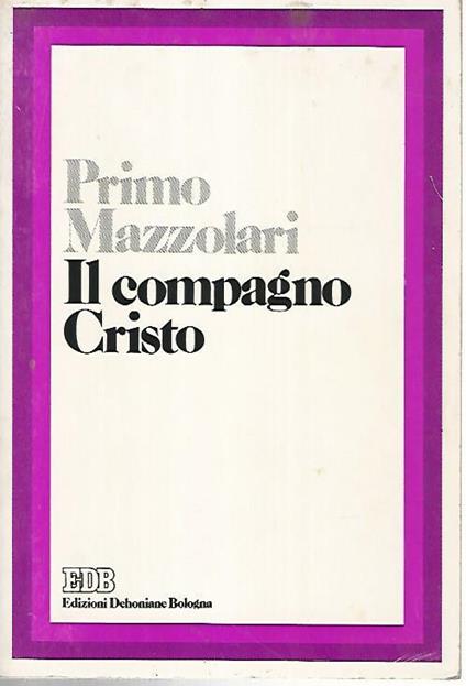 Il compagno Cristo. Vangelo del reduce - Primo Mazzolari - copertina