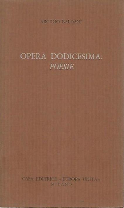 Opera dodicesima:poesie - Arcidio Baldani - copertina