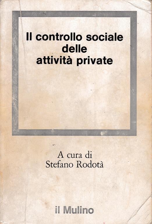 Il controllo sociale delle attività private - S. Rodotà - copertina