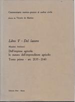 Commentario teorico-pratico al codice civile. Libro V - Del lavoro art. 2135-2140