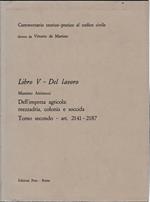 Commentario teorico-pratico al codice civile. Libro V - Del lavoro art. 2141-2187