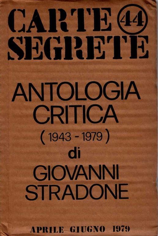 Carte segrete 44. Antologia critica (1943 - 1979) di Giovanni Stradone - copertina