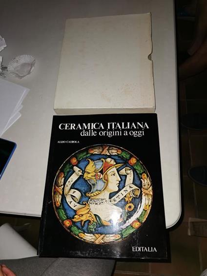 Ceramica Italiana dalle origini a oggi - Aldo Cairola - copertina