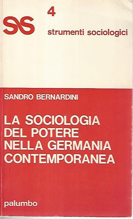 La sociologia del potere nella Germania contemporanea - Sandro Bernardini - copertina