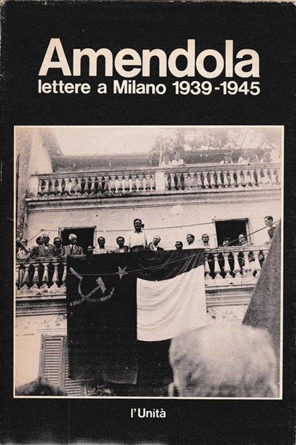 Lettere a Milano 1939-1945 - Giorgio Amendola - copertina
