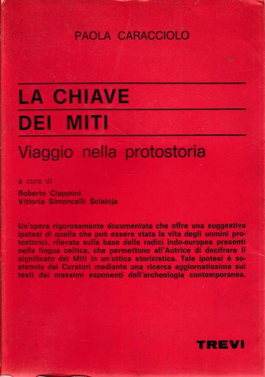 La chiave dei miti. Viaggio nella protostoria - Pietro Caracciolo - copertina