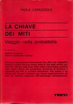 La chiave dei miti. Viaggio nella protostoria