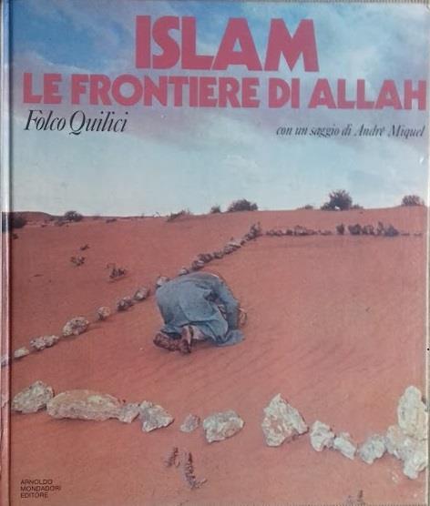 Islam. Le frontiere di Allah - Folco Quilici - copertina