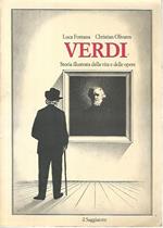 Verdi. Storia illustrata della vita e delle opere