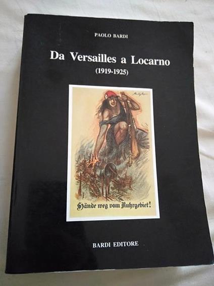 Da Versailles a Locarno 1919-1925 - Paolo Bardi - copertina