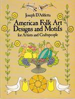 American Folk Art Designs and Motifs for Artists and Craftspeople