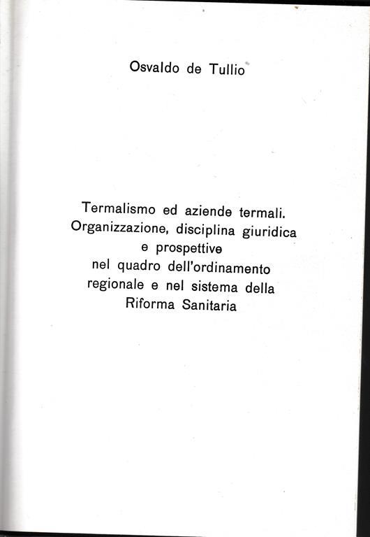 Termalismo ed aziende termali. Organizzazione, disciplina giuridica e prospettive nel quadro dell'ordinamento regionale e nel sistema della Riforma Sanitaria - copertina